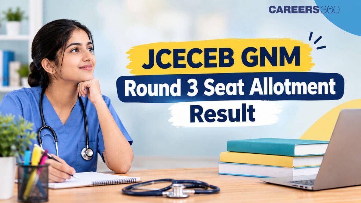 JCECEB GNM 2026 Counselling Round 3 Seat Allotment Result (October 12): Download PDF
